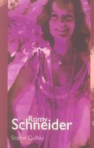 Couverture du livre « Romy schneider » de Sophie Guillou aux éditions Buchet Chastel