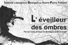 Couverture du livre « L'éveilleur des ombres » de Ivan Le Noane et Pelliard aux éditions Yellow Concept