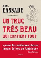 Couverture du livre « Un truc très beau qui contient tout ; lettres 1944-1950 » de Neal Cassady aux éditions Finitude