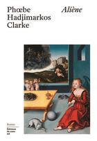 Couverture du livre « Aliène » de Phoebe Hadjimarkos Clarke aux éditions Editions Du Sous Sol