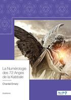 Couverture du livre « La numérologie des 72 Anges de la Kabbale » de Chantal Emery aux éditions Nombre 7