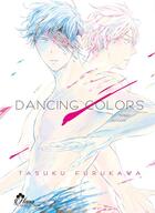 Couverture du livre « Dancing colors » de Tasuku Furukawa aux éditions Boy's Love