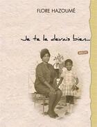 Couverture du livre « Je te le devais bien... » de Flore Hazoume aux éditions Les Classiques Ivoiriens
