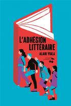 Couverture du livre « L'adhésion littéraire » de Alain Viala aux éditions Le Temps Des Cerises
