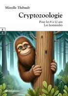 Couverture du livre « Cryptozoologie : pour les 8 a 12 ans - les hominides » de Mireille Thibault aux éditions Complicites