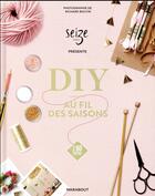 Couverture du livre « DIY au fil des saisons » de Chicoine Claire aux éditions Marabout