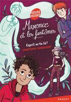 Couverture du livre « Maxence et les fantômes ; esprit es-tu là ? » de Christophe Miraucourt aux éditions Rageot