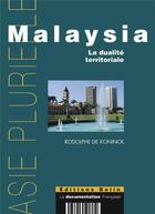 Couverture du livre « Malaysia ; la dualité territoriale » de Rodolphe De Koninck aux éditions Belin
