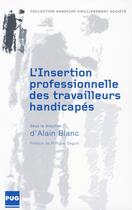 Couverture du livre « L'insertion professionnelle des travailleurs handicapés » de Alain Blanc aux éditions Pu De Grenoble
