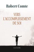 Couverture du livre « Vers l'accomplissement de soi » de Robert Comte aux éditions Salvator