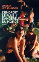 Couverture du livre « L'endroit le plus dangereux du monde » de Lindsay Lee Johnson aux éditions Lattes