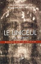 Couverture du livre « Le linceul de Turin ; enquête sur un crucifié » de Bruno Barberis et Massimo Boccaletti aux éditions Mediaspaul