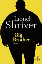 Couverture du livre « Big brother » de Lionel Shriver aux éditions Belfond