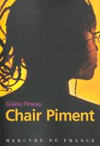 Couverture du livre « Chair piment » de Gisele Pineau aux éditions Mercure De France