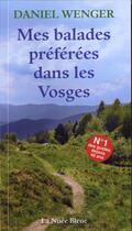 Couverture du livre « Mes balades préférées dans les Vosges » de Daniel Wenger aux éditions La Nuee Bleue