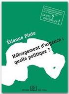 Couverture du livre « Hébergement d'urgence : quelle politique ? » de Etienne Pinte aux éditions Editions Rue D'ulm