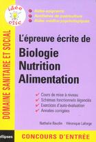 Couverture du livre « L'epreuve ecrite de biologie, nutrition, alimentation - concours d'aide-soignant et d'auxiliaire de » de Baudin/Laforge aux éditions Ellipses