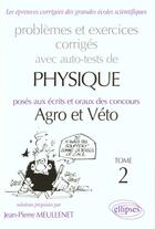 Couverture du livre « Physique agro-veto avec auto-test - 1995-1997 - tome 2, problemes et exercices corriges » de Meullenet Jean-Pierr aux éditions Ellipses