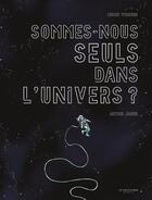 Couverture du livre « Sommes-nous seuls dans l'univers ? » de Louise Vercors et Arthur Junier aux éditions La Martiniere Jeunesse