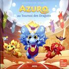 Couverture du livre « Azuro au tournoi des dragons » de Olivier Souille et Laurent Souille et Jeremie Fleury aux éditions Auzou