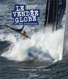 Couverture du livre « Le Vendée globe, 30 ans d'aventure » de Didier Ravon aux éditions Gallimard-loisirs