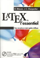 Couverture du livre « LATEX, l'essentiel ; pour une prise en main rapide et efficace » de J.-C. Charpentier et D. Bitouze aux éditions Pearson