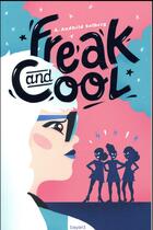 Couverture du livre « Freak and cool » de Anne Audhild Solberg aux éditions Bayard Jeunesse