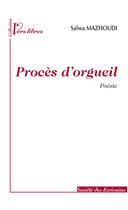 Couverture du livre « Procès d'orgueil » de Mazhoudi Allaoui S. aux éditions Societe Des Ecrivains