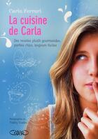 Couverture du livre « La cuisine de Carla ; des recettes plutôt gourmandes, parfois chics, toujours faciles » de Carla Ferrari aux éditions Michel Lafon