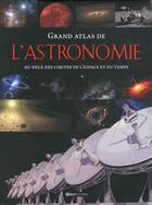 Couverture du livre « Grand atlas de l'astronomie » de Bernard Mackowiak aux éditions Elcy