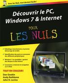 Couverture du livre « Découvrir le PC ; Windows 7 et internet pour les nuls » de Gookin/Rathbone aux éditions First Interactive