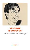 Couverture du livre « Sur tes cils fond la neige » de Vladimir Fedorovski aux éditions Points