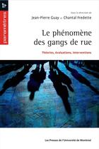 Couverture du livre « Le phénomène des gangs de rue » de Jean-Pierre Guay et Chantal Fredette aux éditions Les Presses De L'universite De Montreal