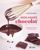 Couverture du livre « Mon année chocolat : recettes gourmandes au gré des saisons » de Juliette Brun aux éditions Editions De L'homme