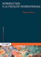 Couverture du livre « Introduction à la fiscalité internationale » de Philippe Malherbe aux éditions Bruylant