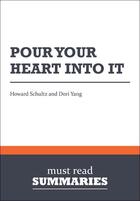 Couverture du livre « Pour your heart into it » de Howard Schultz et Dori Yang aux éditions Must Read Summaries