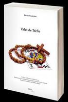 Couverture du livre « Valet de trèfle » de Eric De Beukelaer aux éditions Eme Editions