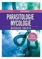 Couverture du livre « Parasitologie, mycologie ; réussir l'internat en pharmacie » de Nicolas Valeix aux éditions De Boeck Superieur
