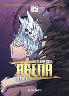 Couverture du livre « Arena Tome 5 » de Le Chef Otaku et Clarity aux éditions Vega Dupuis