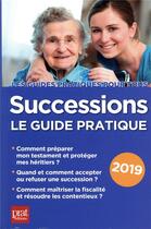 Couverture du livre « Successions ; le guide pratique (édition 2019) » de Sylvie Dibos-Lacroux aux éditions Prat Editions