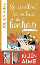 Couverture du livre « Je réveillerai les couleurs du bonheur » de Julien Aime aux éditions Archipel
