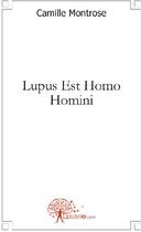 Couverture du livre « Lupus est homo homini » de Camille Montrose aux éditions Edilivre