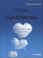 Couverture du livre « L'oracle des synchronicités ; s'ouvrir à la magie de l'instant » de Elisabeth Horowitz aux éditions Guy Trédaniel