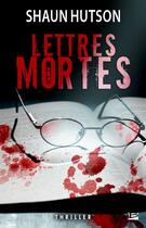 Couverture du livre « Lettres mortes » de Hutson-S aux éditions Bragelonne