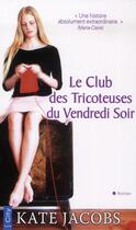 Couverture du livre « Le club des tricoteuses du vendredi soir » de Kate Jacobs aux éditions City