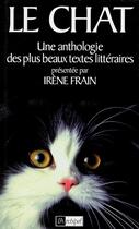 Couverture du livre « Le chat ; une anthologie des plus beaux textes littéraires » de Irene Frain aux éditions Archipel