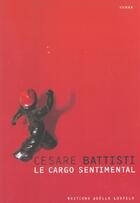 Couverture du livre « Le cargo sentimental » de Cesare Battisti aux éditions Joelle Losfeld