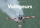 Couverture du livre « Voltigeurs ! » de Gilles Bordes-Pages et Fabrice Camliti aux éditions Declics