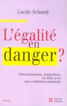 Couverture du livre « L'égalité en danger ? ; discrimination, intégration, en finir avec une confusion nationale » de Lucile Schmid aux éditions Les Peregrines