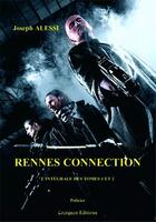 Couverture du livre « Rennes connection ; l'intégrale » de Joseph Alessi aux éditions Coetquen Editions